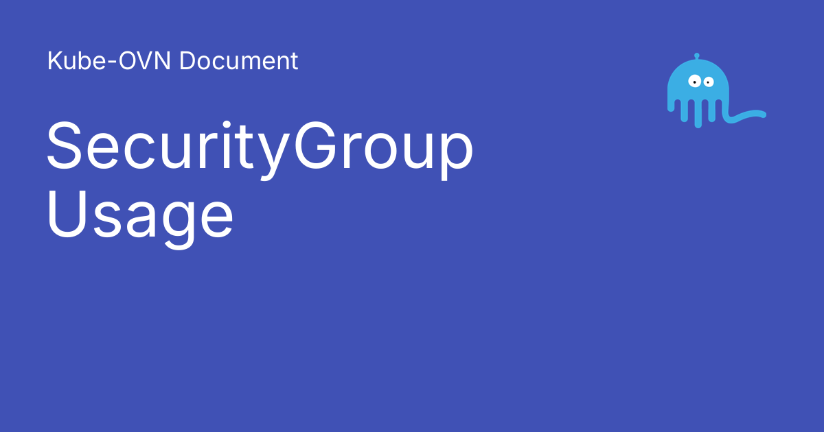 SecurityGroup Usage - Kube-OVN Document