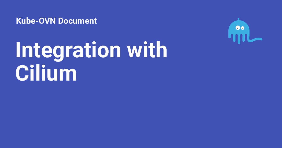Integration with Cilium - Kube-OVN Document