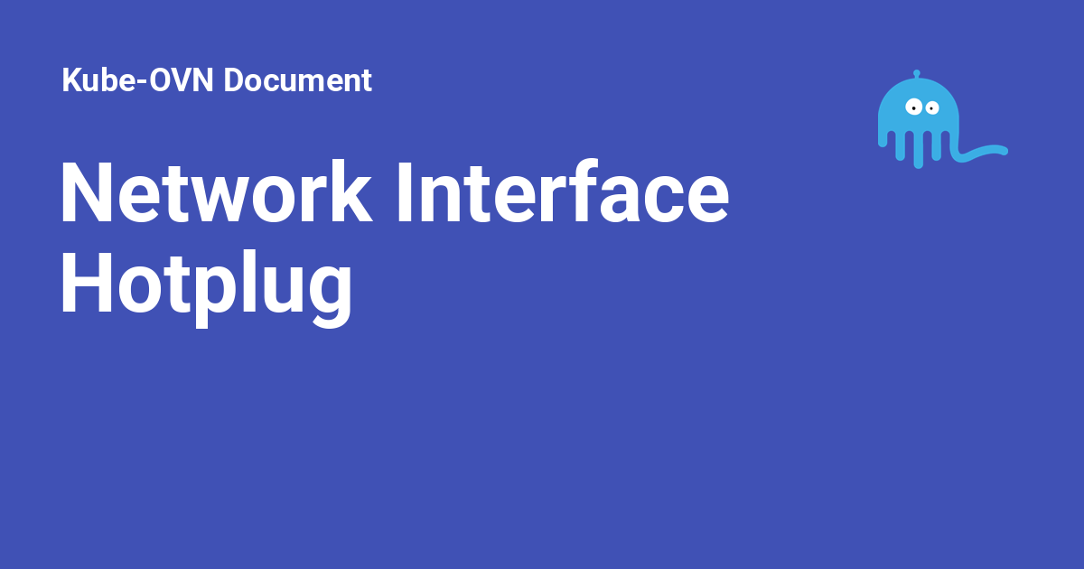 Network Interface Hotplug - Kube-OVN Document