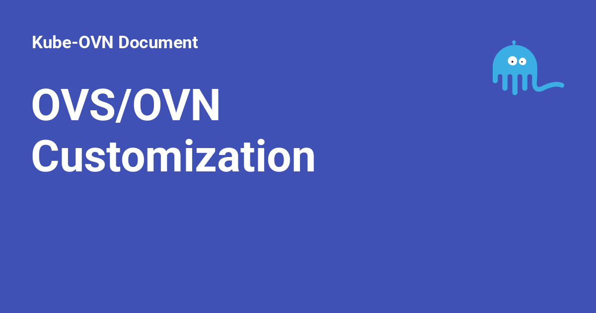 OVS/OVN Customization - Kube-OVN Document