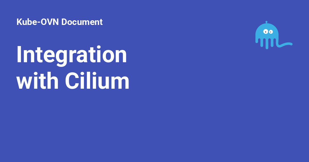 Integration with Cilium - Kube-OVN Document
