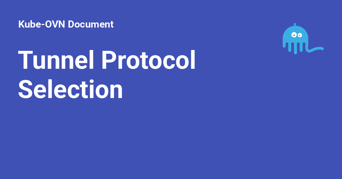 Tunnel Protocol Selection - Kube-OVN Document