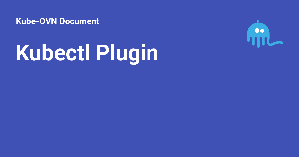 Kubectl Plugin - Kube-OVN Document
